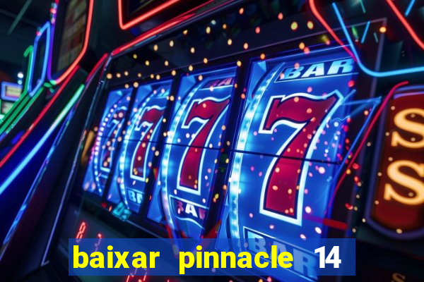 baixar pinnacle 14 via torrent