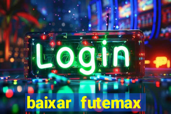 baixar futemax futebol ao vivo