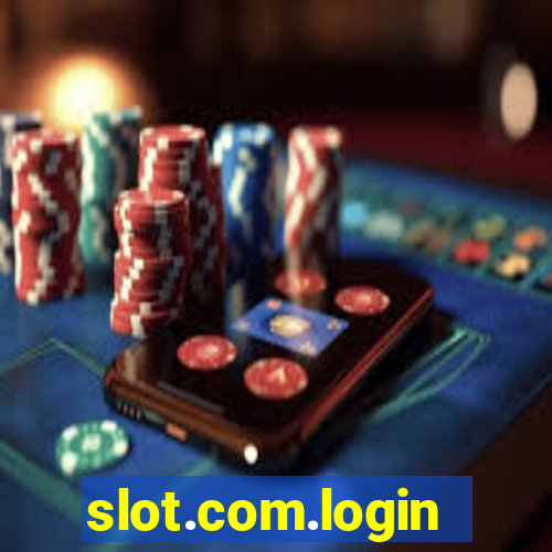 slot.com.login