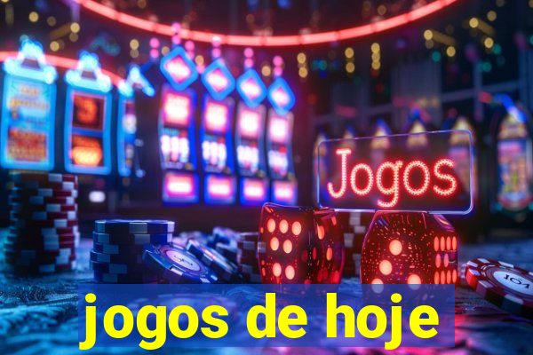 jogos de hoje