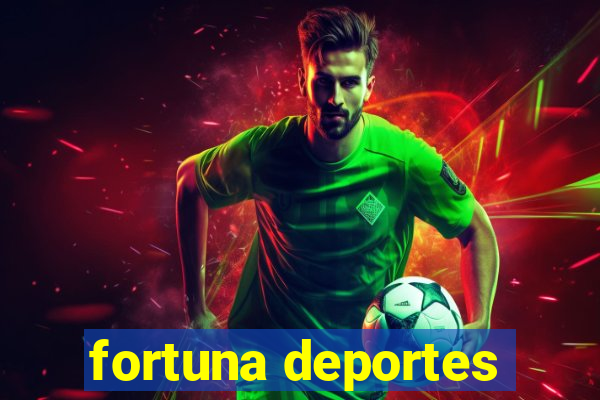 fortuna deportes