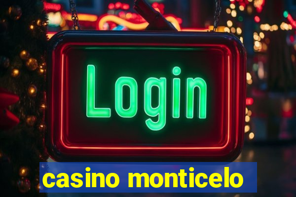 casino monticelo