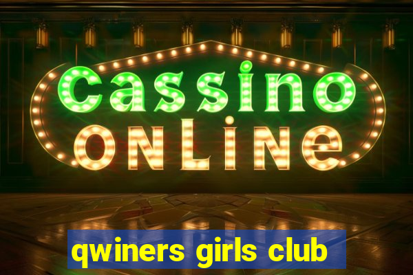 qwiners girls club