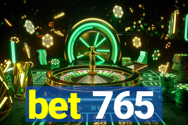 bet 765