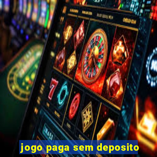 jogo paga sem deposito