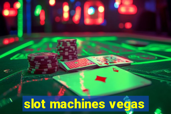 slot machines vegas