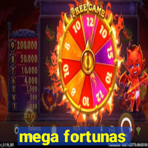 mega fortunas