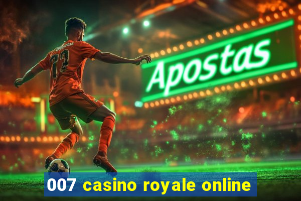 007 casino royale online