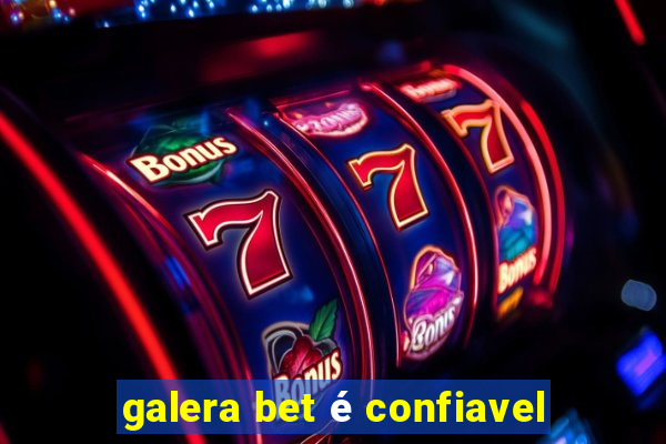 galera bet é confiavel