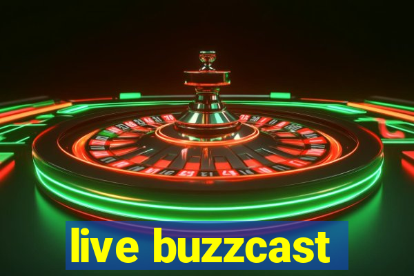 live buzzcast