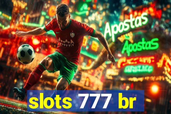 slots 777 br