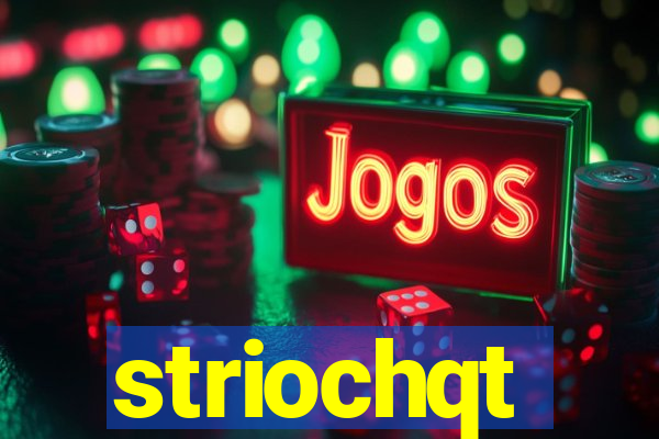 striochqt