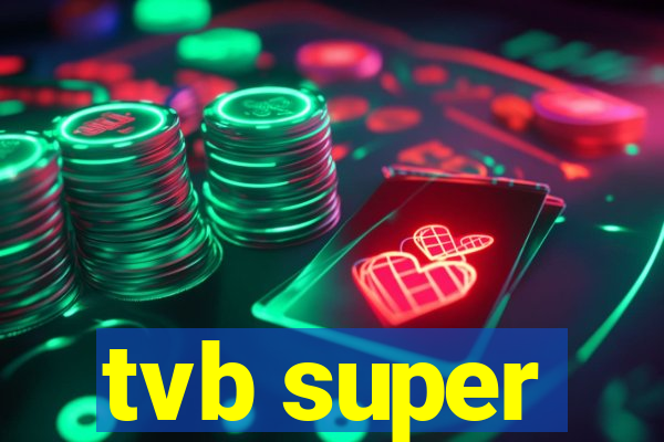 tvb super