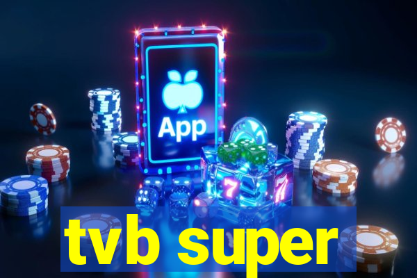 tvb super