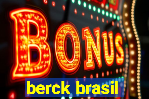 berck brasil