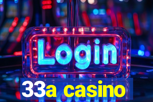 33a casino