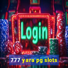 777 yara pg slots