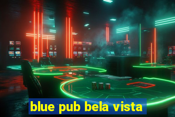 blue pub bela vista