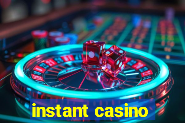 instant casino