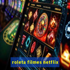 roleta filmes netflix