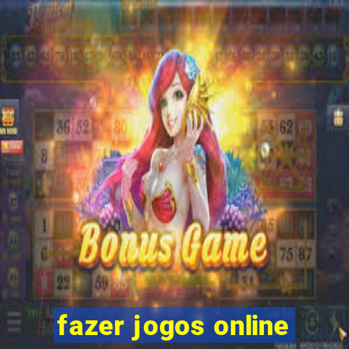 fazer jogos online