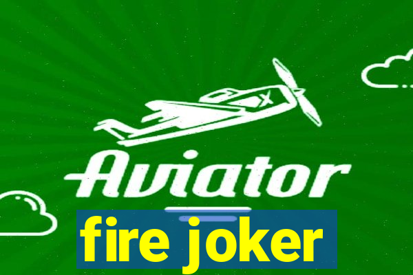 fire joker