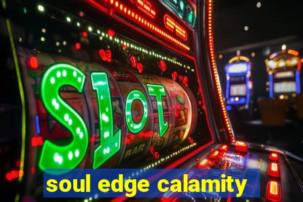 soul edge calamity