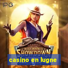 casino en lugne