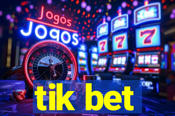 tik bet