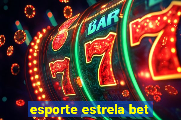 esporte estrela bet