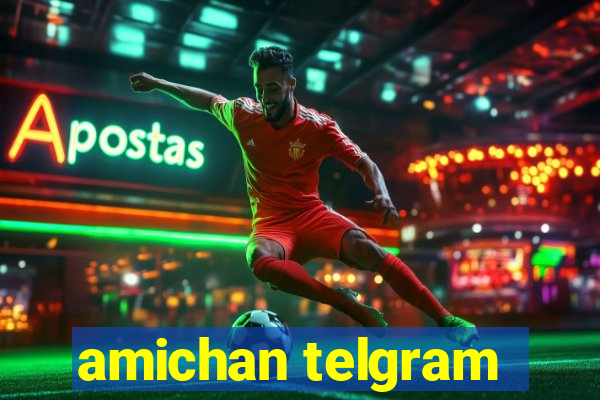 amichan telgram