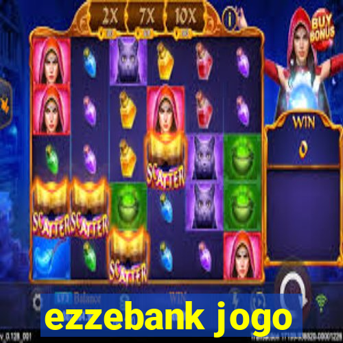 ezzebank jogo