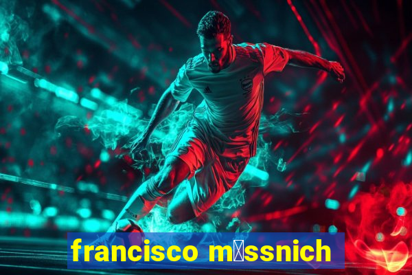 francisco m眉ssnich