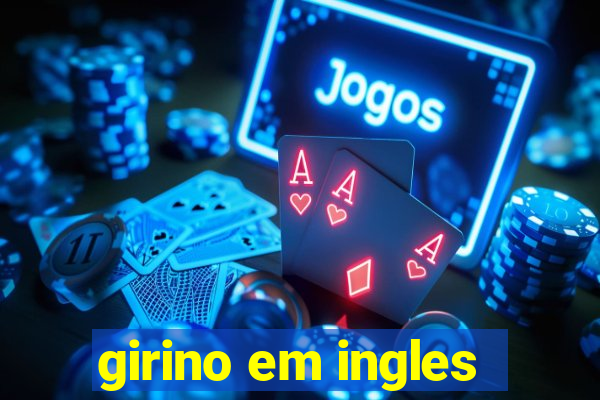 girino em ingles