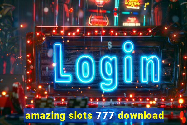 amazing slots 777 download