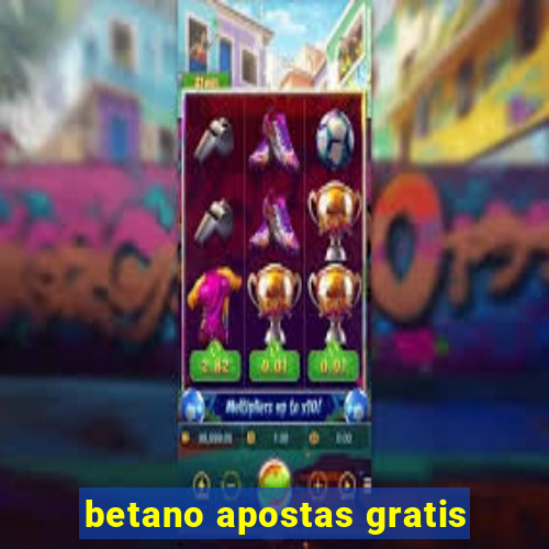 betano apostas gratis