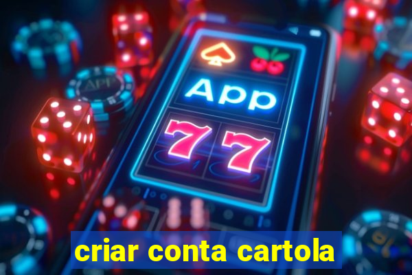 criar conta cartola