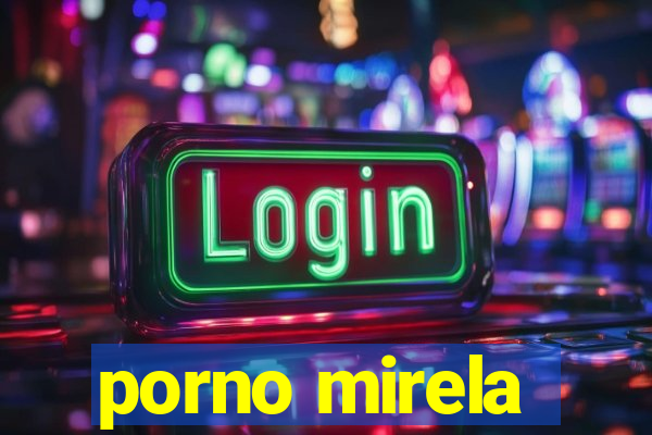 porno mirela