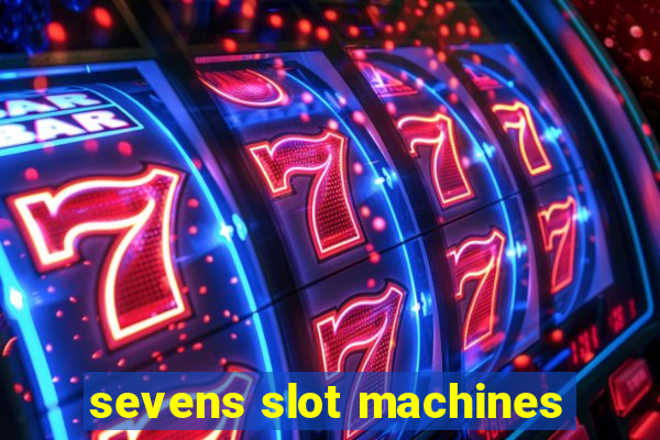 sevens slot machines