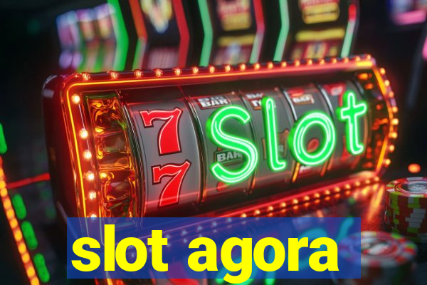 slot agora