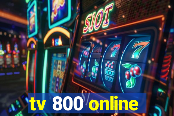 tv 800 online