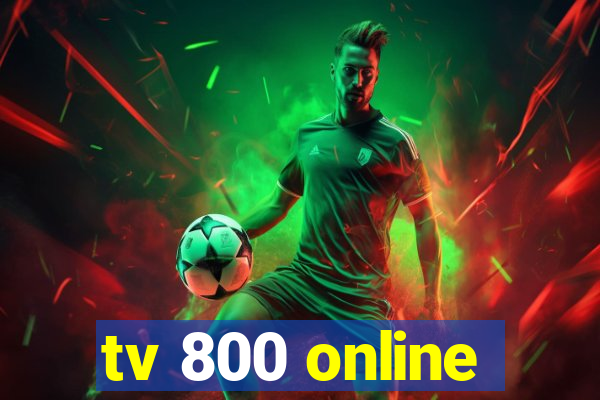 tv 800 online