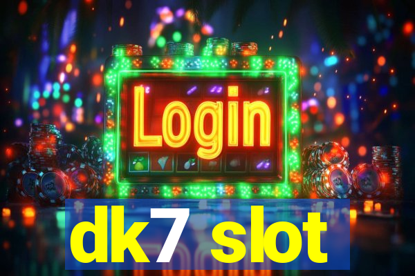 dk7 slot