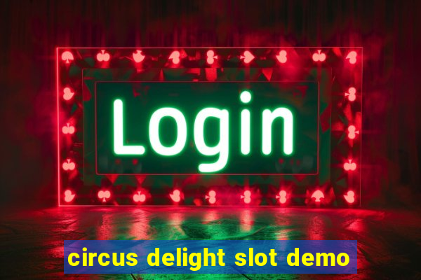 circus delight slot demo