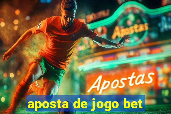 aposta de jogo bet