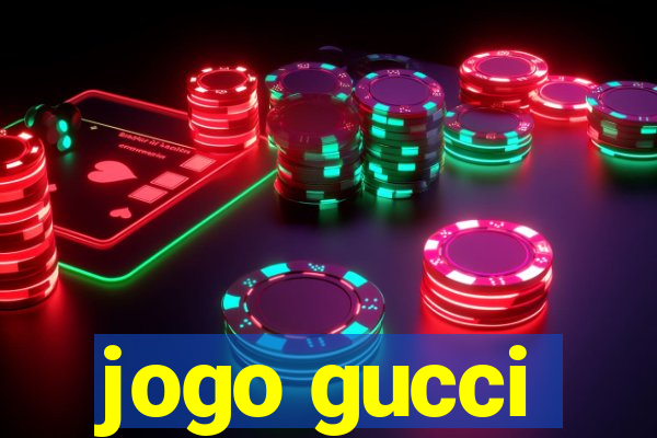 jogo gucci