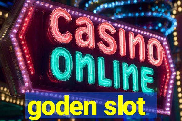 goden slot