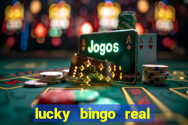 lucky bingo real or fake