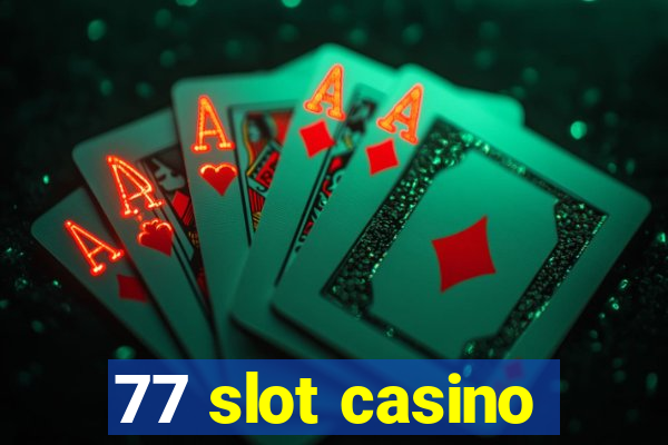 77 slot casino