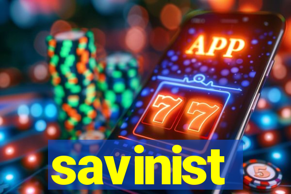 savinist